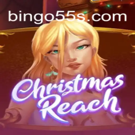 Unveiling ChristmasReach: A Festive Adventure with Bingo55