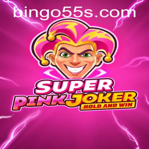 Explore the Exciting World of SuperPinkJoker with Bingo55