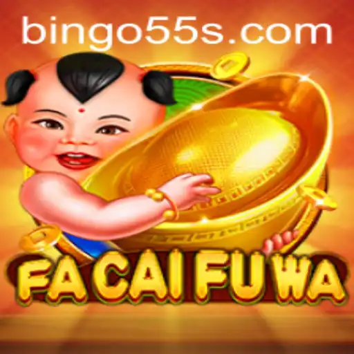 Exploring the Intriguing World of FaCaiFuWa and Bingo55