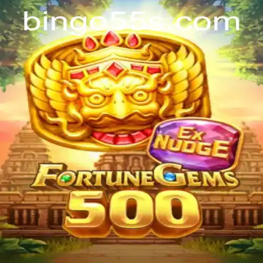 Unveiling FortuneGems500: An Exciting New Era with Bingo55
